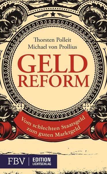 Geldreform, Gebundene Ausgabe von Thorsten Polleit,Michael Prollius, Finanzbuch Verlag, 978-3-89879-691-0