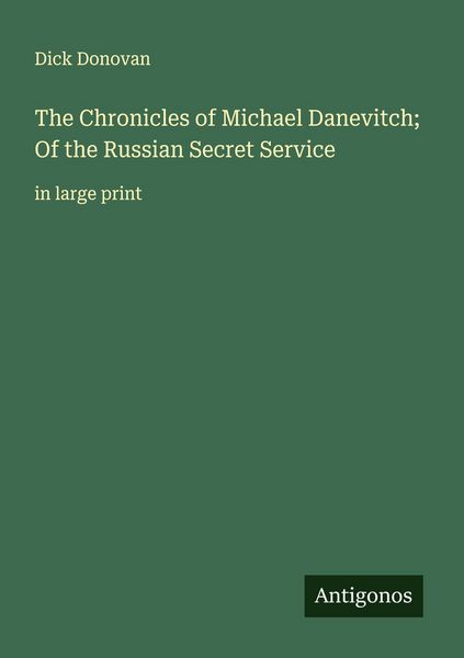 Produktbild: The Chronicles of Michael Danevitch; Of the Russian Secret Service