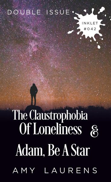 Produktbild: The Claustrophobia Of Loneliness and Adam, Be A Star (Double Issue)