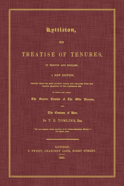Produktbild: Lyttleton, His Treatise of Tenures, in French and English. a New Edition, Printed from the Most Ancient Copies, and Collated with the Various Readings