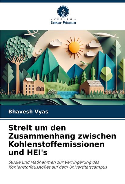 Streit um den Zusammenhang zwischen Kohlenstoffemissionen und HEI's; Taschenbuch von Bhavesh Vyas, Verlag Unser Wissen, 9786207053551