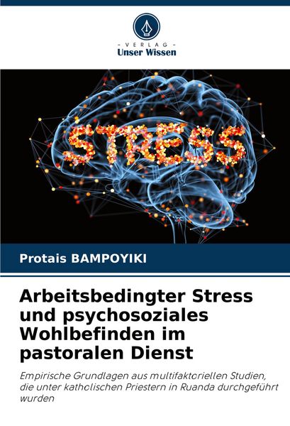 Bampoyiki, P: Arbeitsbedingter Stress und psychosoziales Woh, Taschenbuch von Protais Bampoyiki, Verlag Unser Wissen, 9786208811051
