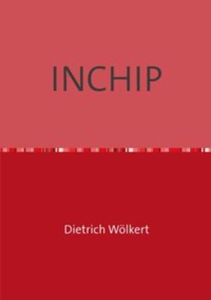 Inchip, Taschenbuch von Dietrich Wölkert, Epubli, 9783750253124