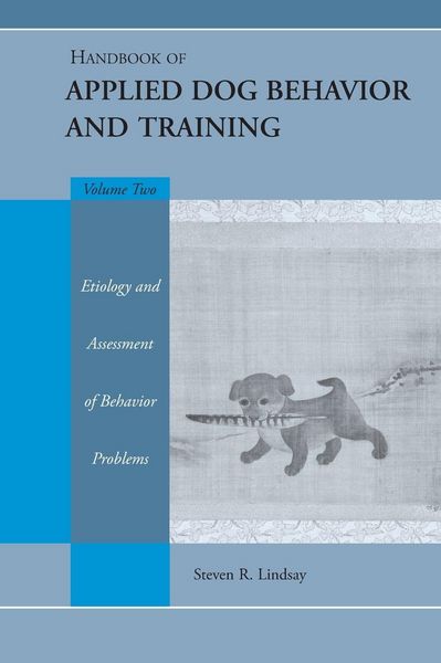 Produktbild: Handbook of Applied Dog Behavior and Training, Etiology and Assessment of Behavior Problems