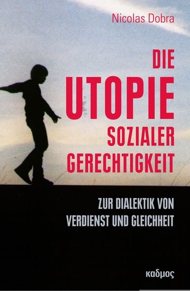 Produktbild: Die Utopie sozialer Gerechtigkeit