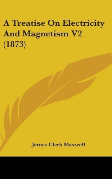 Produktbild: Maxwell, J: Treatise On Electricity And Magnetism V2 (1873)
