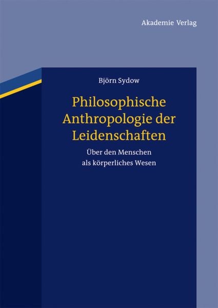 Produktbild: Philosophische Anthropologie der Leidenschaften