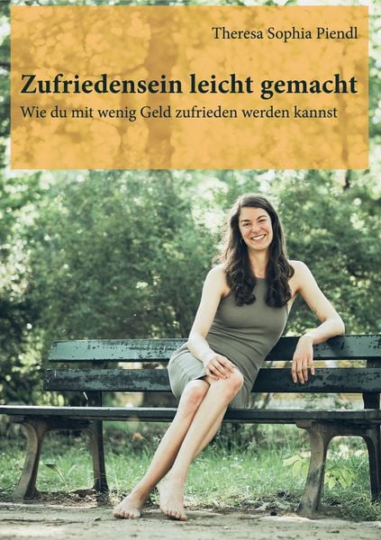 Zufriedensein leicht gemacht, Taschenbuch von Theresa Sophia Piendl, BoD – Books on Demand, 9783756212033