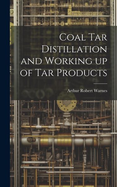 Produktbild: Coal tar Distillation and Working up of tar Products