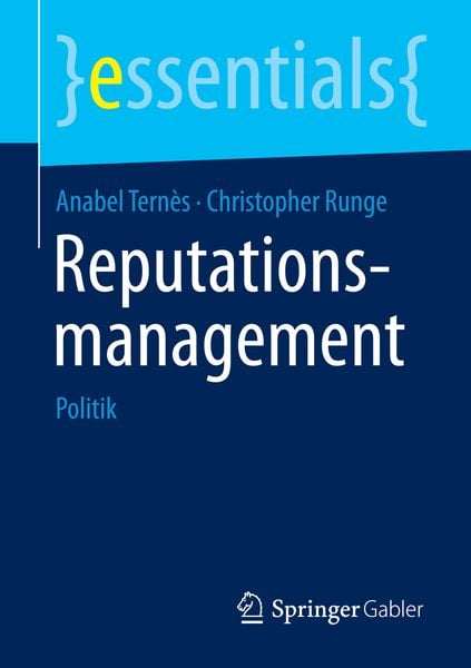 Reputationsmanagement, Taschenbuch von Anabel Ternès , Christopher Runge, Springer Fachmedien Wiesbaden GmbH, 9783658089504