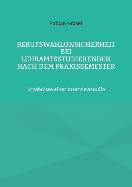 Produktbild: Berufswahlunsicherheit bei Lehramtsstudierenden nach dem Praxissemester