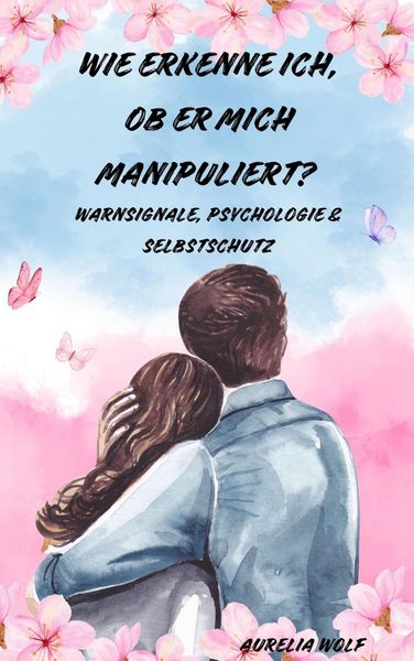 Produktbild: Wie erkenne ich, ob er mich manipuliert?