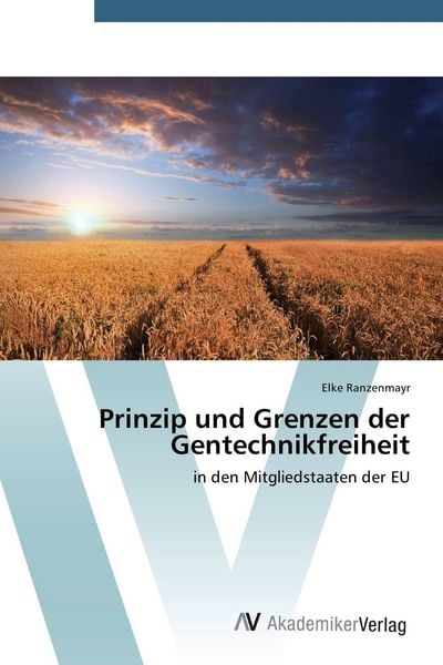 Produktbild: Prinzip und Grenzen der Gentechnikfreiheit