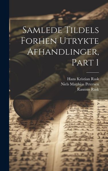 Produktbild: Samlede Tildels Forhen Utrykte Afhandlinger, Part 1