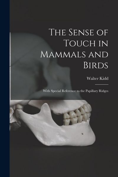 Produktbild: The Sense of Touch in Mammals and Birds: With Special Reference to the Papillary Ridges