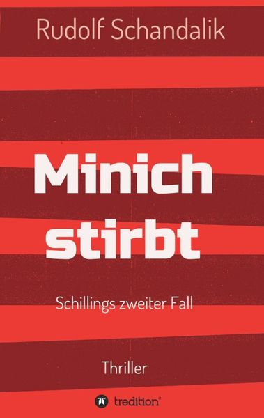 Minich stirbt, Taschenbuch von Rudolf Schandalik, Tredition, 9783734521348