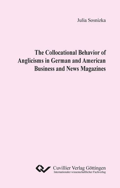 Produktbild: The Collocational Behavior of Anglicisms in German and American Business and News Magazines