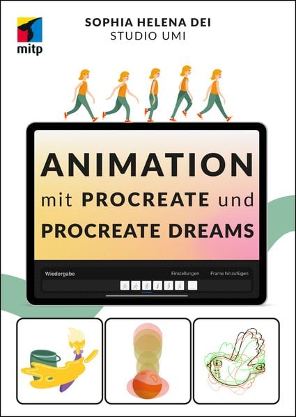 Animation mit Procreate und Procreate Dreams, Taschenbuch von Sophia Helena Dei, Mitp Verlags GmbH & Co.KG, 9783747507131
