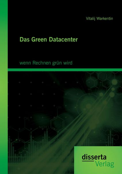 Produktbild: Das Green Datacenter: wenn Rechnen gr&uuml;n wird