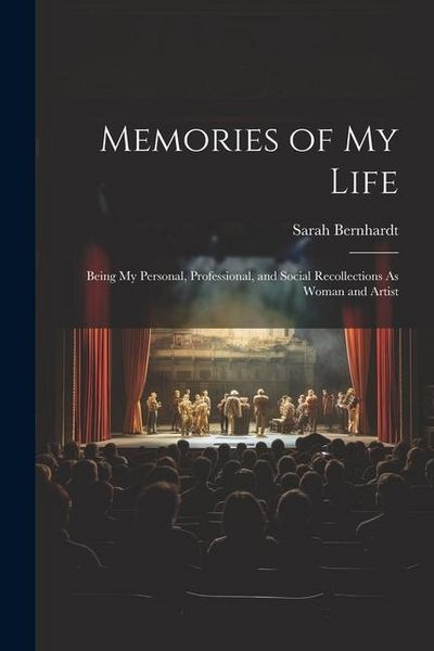 Produktbild: Memories of My Life: Being My Personal, Professional, and Social Recollections As Woman and Artist