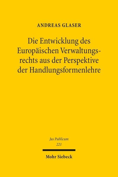 Produktbild: Die Entwicklung des Europ&auml;ischen Verwaltungsrechts aus der Perspektive der Handlungsformenlehre
