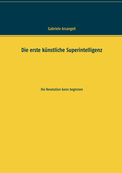 Produktbild: Die erste k&uuml;nstliche Superintelligenz