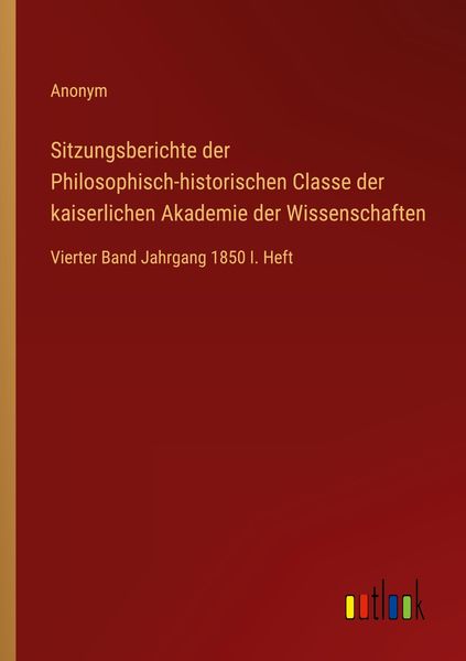 Produktbild: Sitzungsberichte der Philosophisch-historischen Classe der kaiserlichen Akademie der Wissenschaften