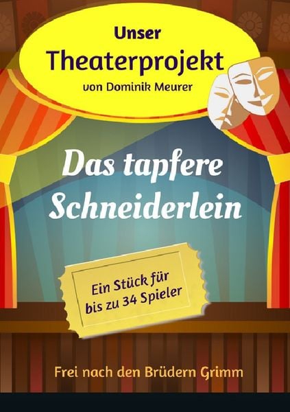 Unser Theaterprojekt / Unser Theaterprojekt, Band 6 - Das tapfere Schneiderlein