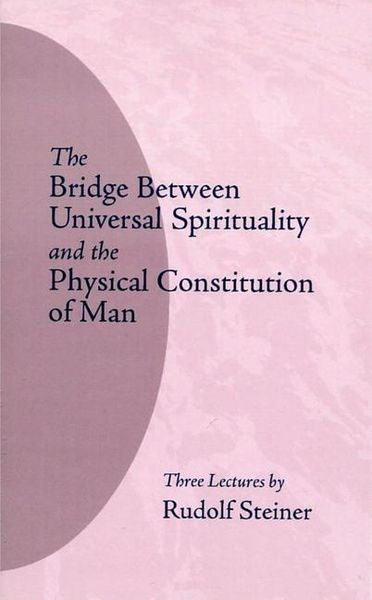 Produktbild: The Bridge Between Universal Spirituality and the Physical Constitution of Man