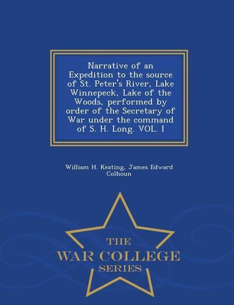 Produktbild: Narrative of an Expedition to the source of St. Peter's River, Lake Winnepeck, Lake of the Woods, performed by order of the Secretary of War under the