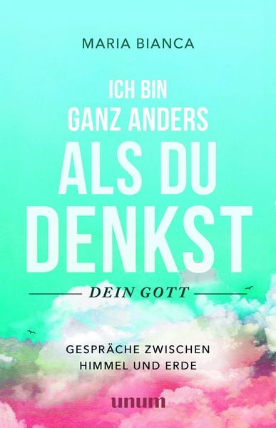 Produktbild: Ich bin ganz anders als du denkst &ndash; dein Gott