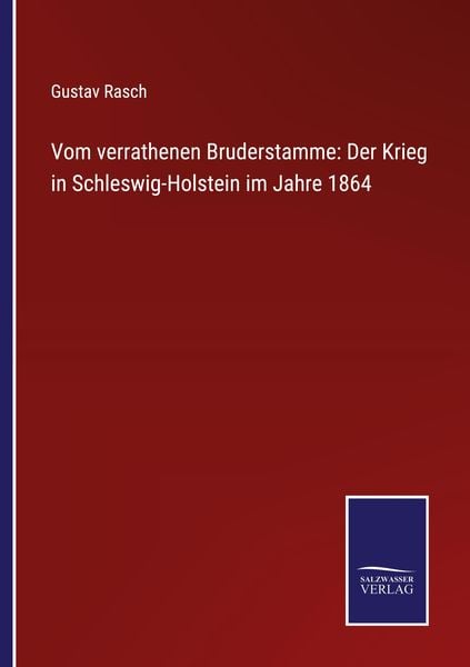 Produktbild: Vom verrathenen Bruderstamme: Der Krieg in Schleswig-Holstein im Jahre 1864