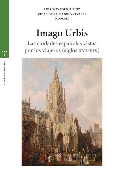 Produktbild: Imago urbis : las ciudades espa&ntilde;olas vistas por los viajeros, siglos XVI-XIX