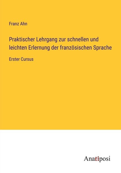 Produktbild: Praktischer Lehrgang zur schnellen und leichten Erlernung der franz&ouml;sischen Sprache