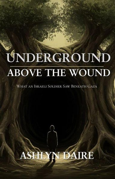 Produktbild: Underground, Above the Wound: A Novel of Gaza