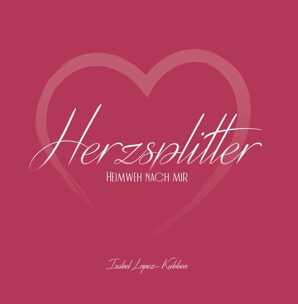 Herzsplitter, Taschenbuch von Isabel Lopez Kubben, Buchschmiede, 9783991292838