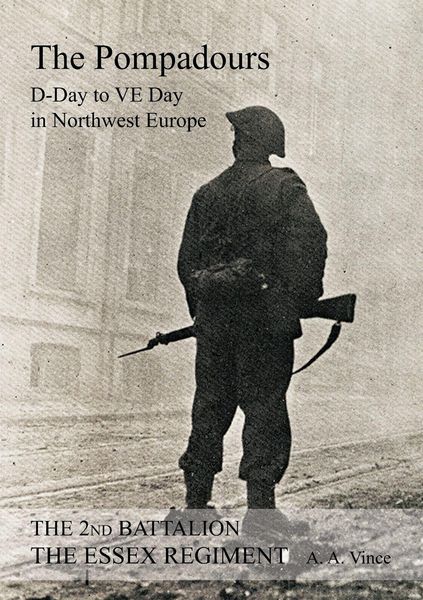 Produktbild: 2nd BATTALION THE ESSEX REGIMENT " The Pompadours" "D" Day to "VE" day in Northwest Europe