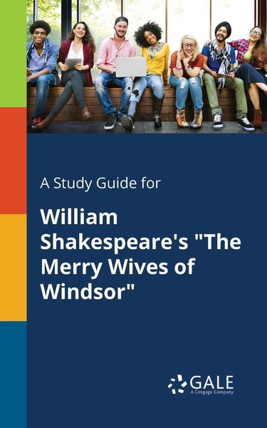 A Study Guide for William Shakespeare's 'The Merry Wives of Windsor'