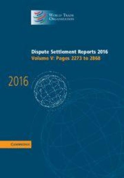 Produktbild: Dispute Settlement Reports 2016: Volume 5, Pages 2273 to 2868