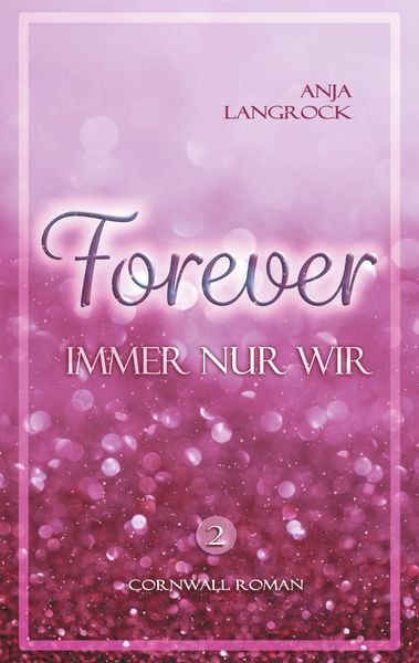 Forever, Taschenbuch von Anja Langrock, BoD – Books on Demand, 9783754351338