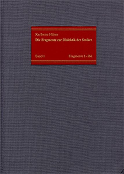 Produktbild: Die Fragmente zur Dialektik der Stoiker / Band 1: Die Fragmente Nr. 1-368