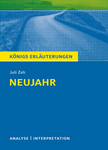 Produktbild: Neujahr von Juli Zeh. Königs Erläuterungen