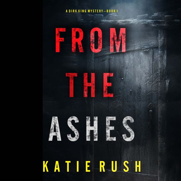 Produktbild: From The Ashes (A Dirk King FBI Suspense Thriller&mdash;Book 1)