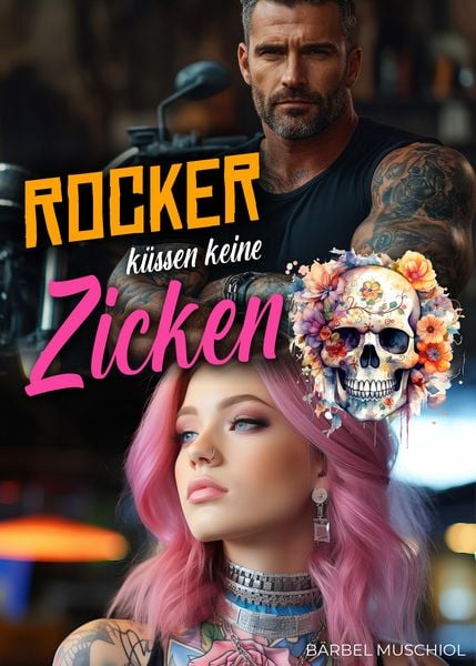 Produktbild: Rocker k&uuml;ssen keine Zicken. Rocker Romance von B&auml;rbel Muschiol