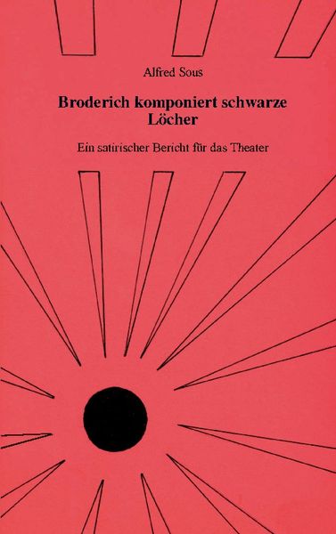 Broderich komponiert schwarze Löcher, Paperback von Alfred Sous, BoD – Books on Demand, 9783898117753