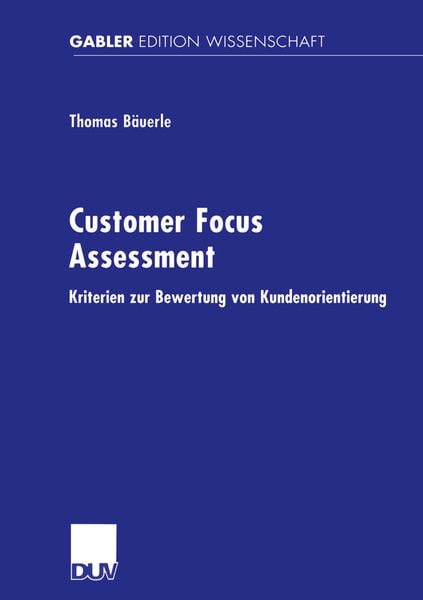 Customer Focus Assessment, Taschenbuch von Thomas Bäuerle, Deutscher Universitätsverlag, 9783824472604
