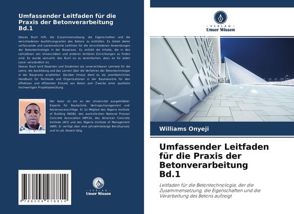 Umfassender Leitfaden für die Praxis der Betonverarbeitung Band 1, Taschenbuch von Williams Onyeji, Verlag Unser Wissen, 9786204478814