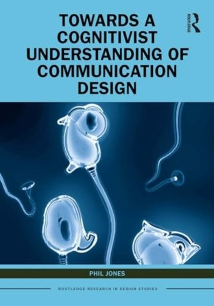 Produktbild: Towards a Cognitivist Understanding of Communication Design