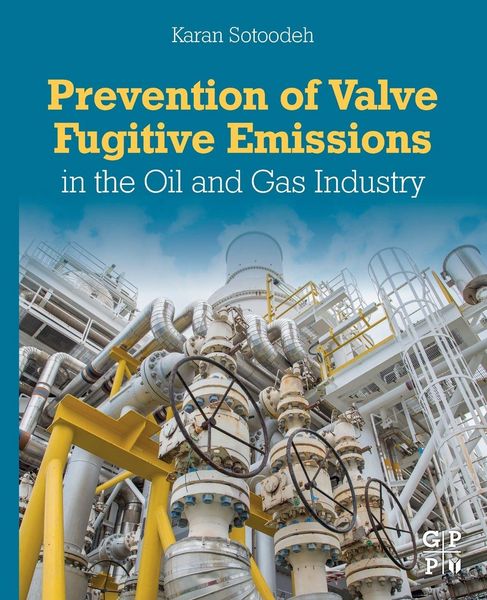 Produktbild: Prevention of Valve Fugitive Emissions in the Oil and Gas Industry
