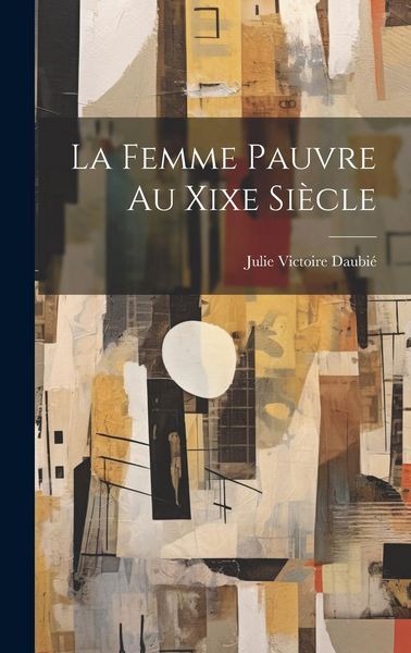 Produktbild: La Femme Pauvre Au Xixe Si&egrave;cle